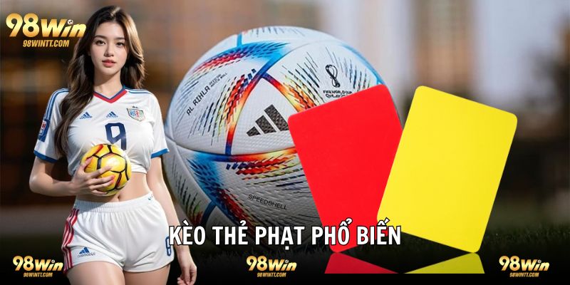 Một số hình thức kèo đá banh thẻ phạt phổ biến